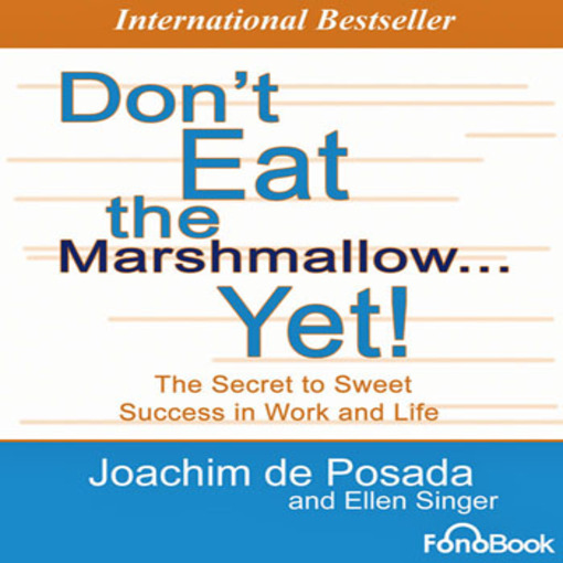 Title details for Don't Eat The Marshmallow...Yet! by Joachim de Posada - Available